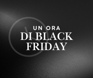 UN'ORA DI BLACK FRIDAY
